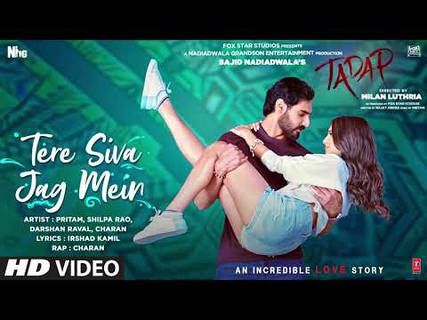 Tadap: Tere Siva Jag Mein Song | Ahan Shetty, Tara S | Pritam, Shilpa R, Darshan, Shashwat, Charan