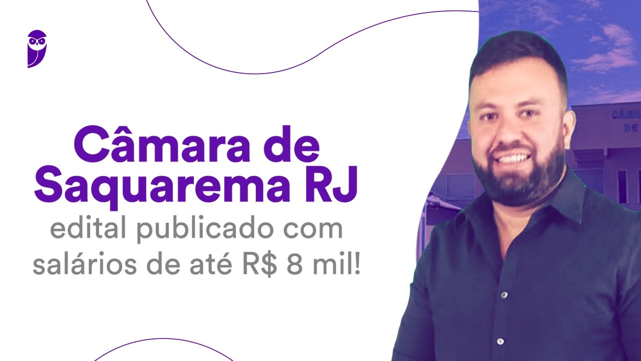 Câmara de Saquarema RJ: edital publicado com salários de até R$ 8 mil!
