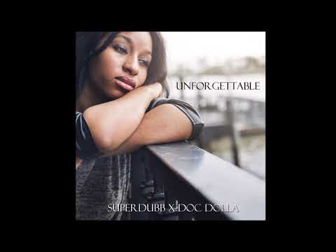 unforgettable - Superdubb x Doc Dolla