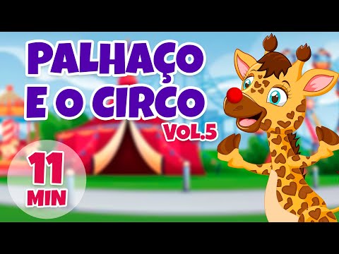 Palhaço e o Circo Vol. 5 - Giramille 11 min | Desenho Animado Musical