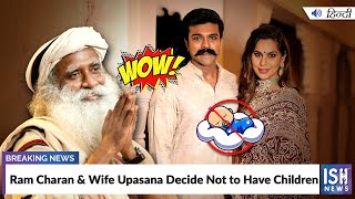 Ram Charan & Wife Upasana Decide Not to Have Children