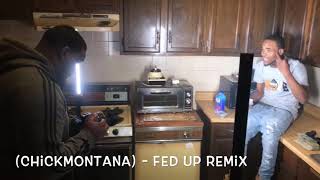 Chick Montana - Fed Up Remix  (Derez Deshon )