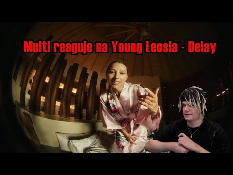 Multi reaguje na Young Leosia - Delay