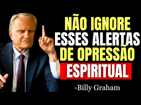 SEU CORPO ESTÁ DANDO SINAIS DE OPRESSÃO ESPIRITUAL – NÃO IGNORE ESSES ALERTAS! - Billy Graham