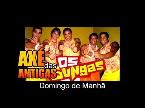 Domingo de Manhã - Os Sungas - Axé das Antigas - Axé Retrô - Relíquia
