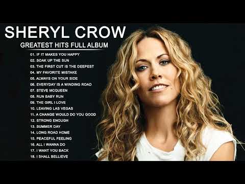 The Very Best of Sheryl Crow - Sheryl Crow Greatest Hits Full Album 2022