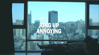 鐘業 (종업 / Jongup) Feat. Zelo - 짜증이 나 (Annoying) 中字
