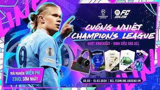 [CHÍNH THỨC] Mở Sự Kiện Cuồng Nhiệt Champions League - Vượt Knockout, Rinh Siêu Sao UCL | FC Online