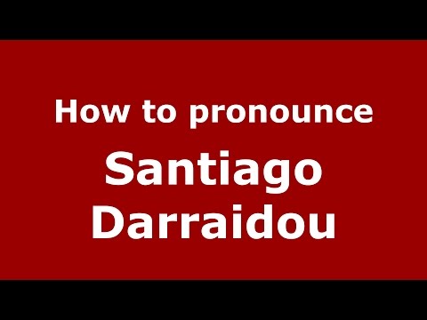 How to pronounce Santiago Darraidou (Spanish/Argentina) - PronounceNames.com
