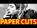 How Nirvana Made PAPER CUTS