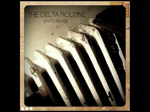 The Delta Routine - Switchblade