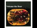 Volcano the Bear - Before I Was After'd