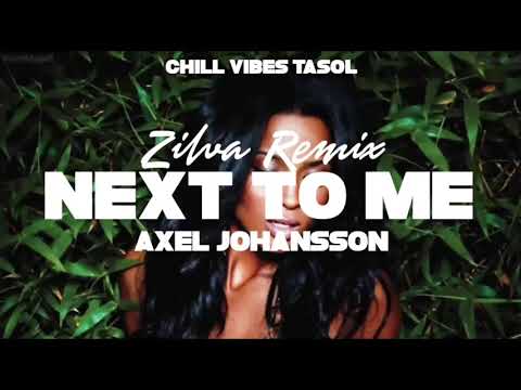Next to me(Zilva Remix) - Axel Johansson(Moombah Chill 2021)