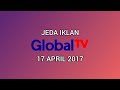 Jeda Iklan Global TV 17 April 2017