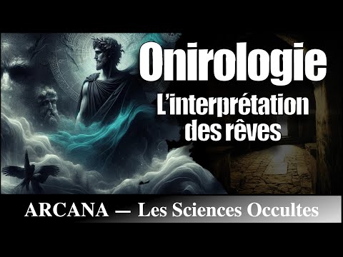 Onirologie : L'interprétation des rêves - Les Sciences Occultes