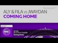 Aly & Fila vs Jwaydan - Coming Home (Original ...