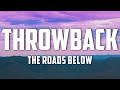The Roads Below - Throwback (Lyrics)