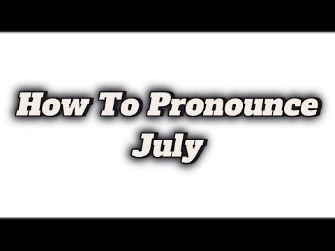 How To Pronounce July