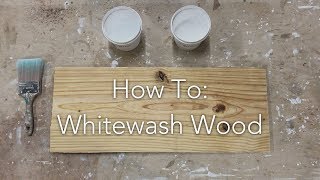 How To Whitewash Wood