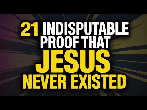 21 Indisputable Proof That Jesus Never Existed