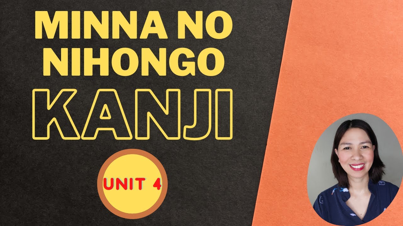 Minna no Nihongo, KANJI Unit 4