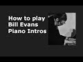 Bill Evans Intros - How to play them