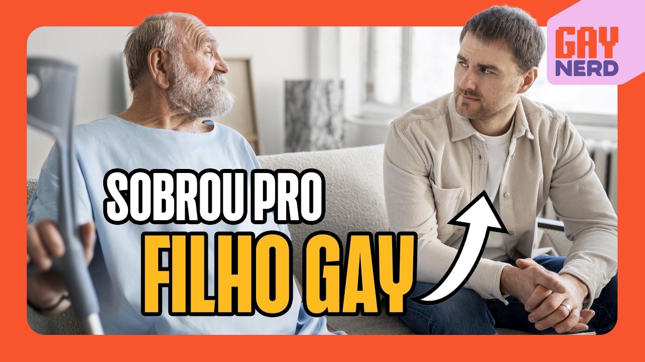 Filho GAY cuidando do PAI IDOSO: trabalho INVISÍVEL e SOLITÁRIO │ GAY NERD
