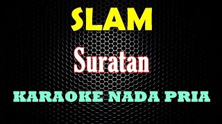 Download lagu SURATAN || Slam || KARAOKE Nada PRIA mp3 Download lagu SURATAN || Slam || KARAOKE Nada PRIA mp3