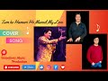 Tum Hi Hamari Ho Manzil My Love Udit Narayan Aqob Suleman Cover Music Recreated Octavious