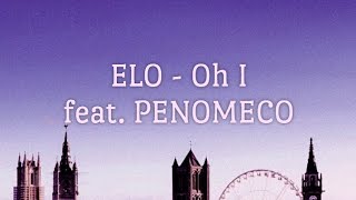 ELO - OH I (feat. PENOMECO) [Han| Rom| Eng lyrics]