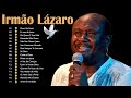 IRMÃO LÁZARO AS DEZ MELHORES SUCESSOS ANOS 80 90 2K CD COMPLETO 2023