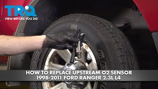 How to Replace Upstream O2 Sensor 1998-2011 Ford Ranger (2.3L L4)
