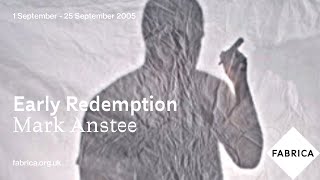 Early Redemption by Mark Anstee (Fabrica 2005)