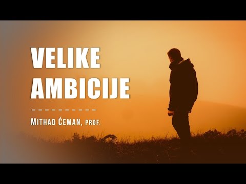 VELIKE AMBICIJE  - Mithad Ćeman, prof.