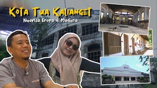 Download lagu TRAILS OF STORIES || KALIANGET OLD TOWN: A EUROPEAN NUANCE IN MADURA mp3
