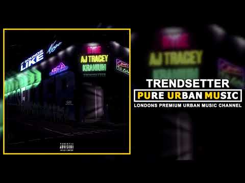 Nyge x AJ Tracey x Kranium - Trendsetter