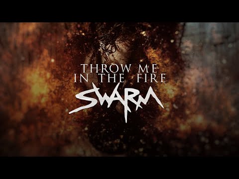 SWARM - Throw Me In The Fire (Official Lyric Video)