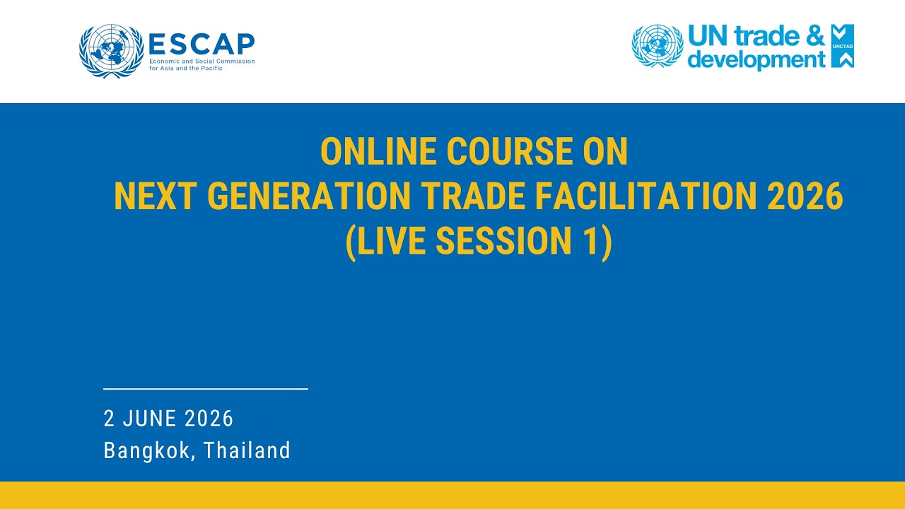Online Course on Next-Generation Trade Facilitation 2026: Session 1