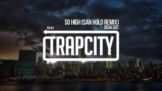 Doja Cat - So High (San Holo Remix) video