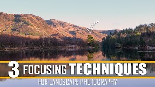 3 Focusing Techniques for Landscape Photography