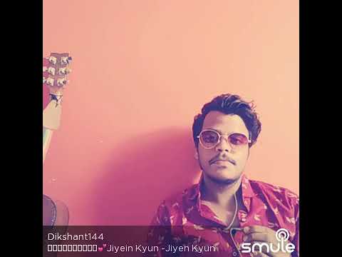 deekshant verma Jiyein kyun song cover by Deekshant verma