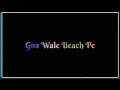 Goa Beach Whatsapp Status Goa Beach Song Whatsapp Status Tony Kakkar Goa Wale Beach Pe Status