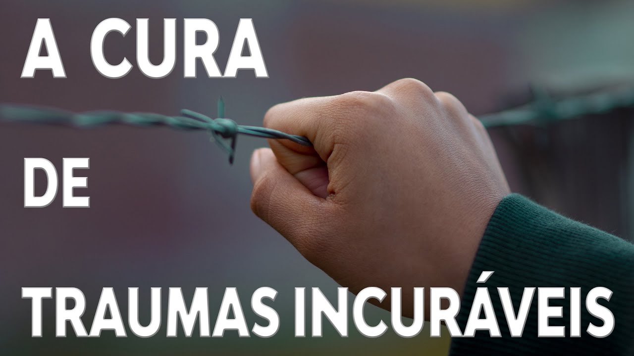 A cura de traumas incuráveis