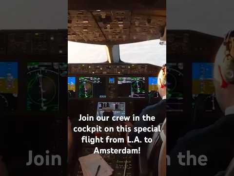 A special flight from L.A. to Amsterdam | KLM Cockpit Tales