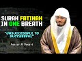 Surah Fatihah In One Breath Sheikh Yasser Al Dosari