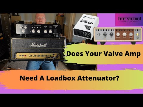 Does your Tube Amp Need A Load Box Attenuator?
