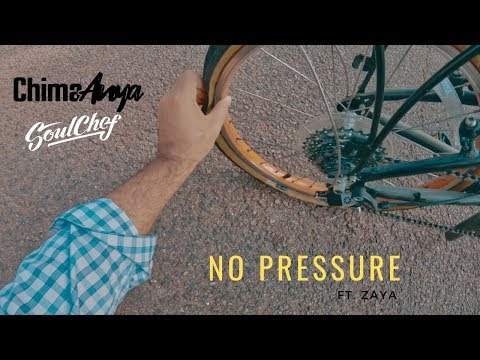 Chima Anya & SoulChef : No Pressure ft. Zaya