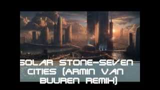 Solar Stone-Seven Cities (Armin Van Buuren Remix) (1080p)