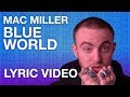 Mac Miller Blue World LYRICS
