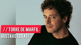 Gustavo Cerati - Torre de Marfil (Letra)